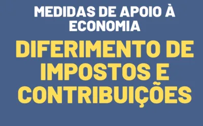 Medidas de Apoio à Economia | Diferimento de Impostos e Contribuições