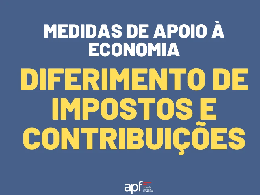 Medidas de Apoio à Economia | Diferimento de Impostos e Contribuições