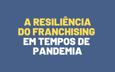 A resiliência do franchising em ano de pandemia